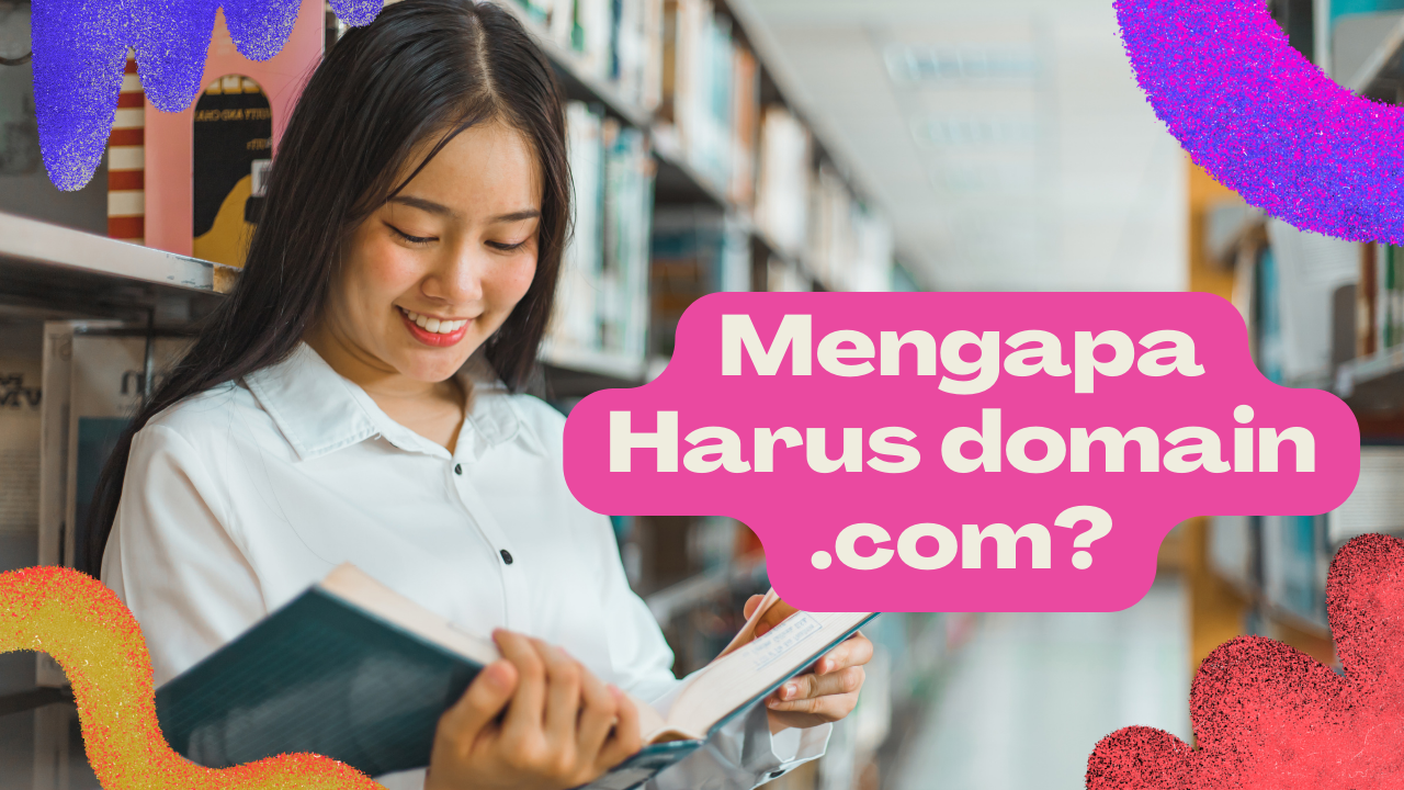 Mengapa kamu harus menggunakan domain COM